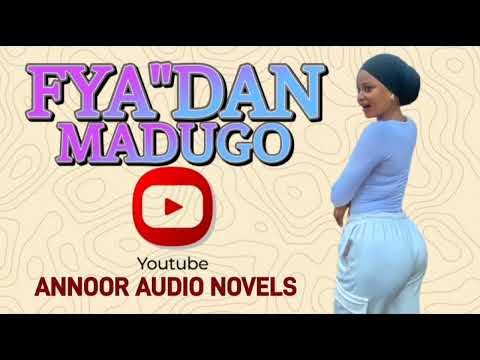 FYA DAN MADUGO HAUSA NOVEL EPS 2 Takawo Ruwa Ajikinta Na Oum Aphnan Annur