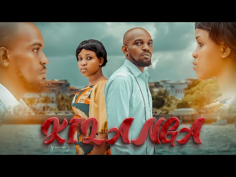 KILANGA Part 1 Fulll Movie