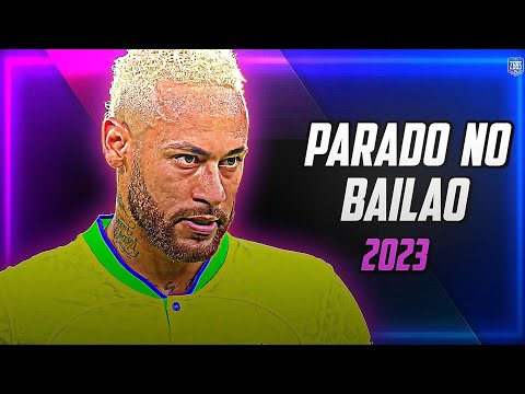 Neymar Jr Parado No Bailão MC L Da Vintes E MC Gury Skills And Goals 2023 HD