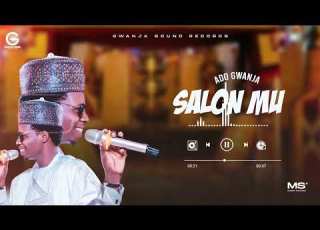 Ado Gwanja Salon Mu Official Audio 2025