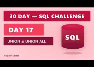  TAG 17 UNION UNION ALL 30 Tage SQL Challenge Sql Datenanalyse Datentechnik