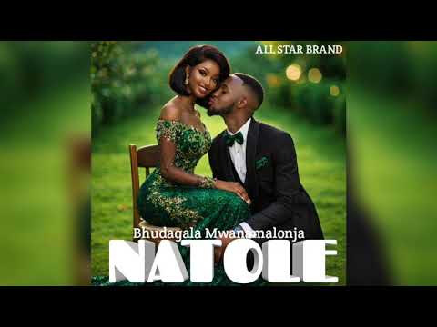 BHUDAGALA MWANAMALONJA Song NATOLE 2026