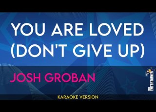  You Are Loved Don T Give Up Josh Groban KARAOKE