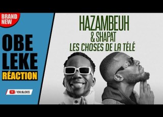 HAZAMBEUH X SHAPAT LES CHOSES DE LA TÉLÉ II OBELEKE REACTION