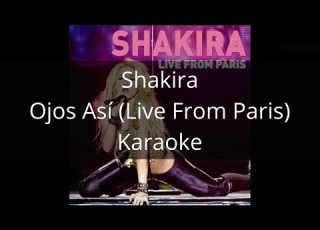  Shakira Ojos Así Live From Paris Karaoke