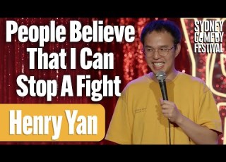 People Believe That I Can Stop A Fight Henry Yan Sydney Comedy Festival