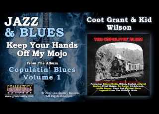 Coot Grant Kid Wilson Keep Your Hands Off My Mojo