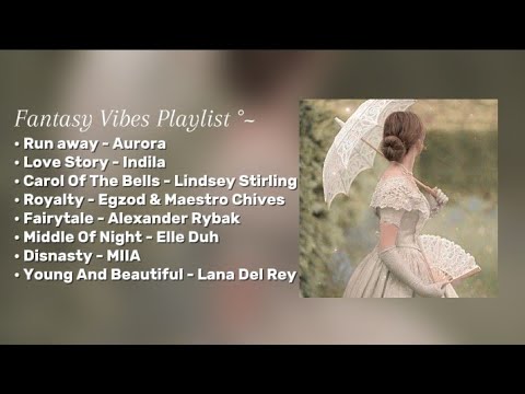Fantasy Vibes Playlist Royalty Kingdom Songs Top Favorite Fictional World