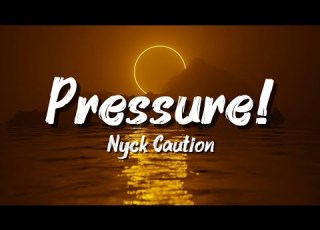  Nyck Caution PRESSURE Lyrics