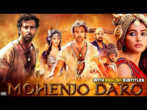 Mohenjo Daro Bollywood Full Movie With Eng Sub Hrithik Roshan Pooja Hegde An Epic Ancient Tale