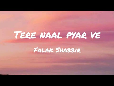 Tere Naal Pyar Ve Song Lyrics By Falak Shabbir Lyrics Songs Viral Music Tere Naal Pyar Ve Song Lyrics By Falak Shabbir Lyrics Songs Viral Music
