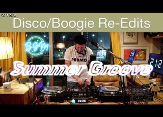  Summer Groove Disco Boogie Soul Re Edits Mix WTMR BGM 25 Playlist DJ Mix Chill