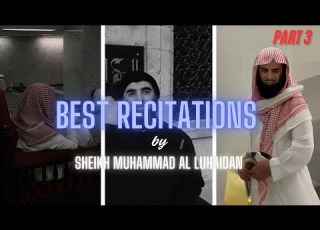 Best Quran Recitations Compilation By Muhammad Al Luhaidan Part 3