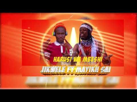 MAYIKU SAI FT JIKWELE HARUSI KWA MBESHI Official Audio