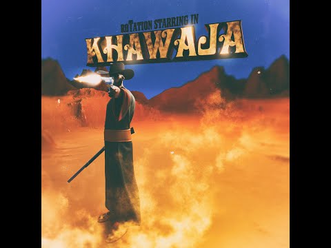 RoTation Khawaja With Lyrics