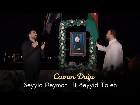 Seyyid Peyman Ft Seyyid Taleh Cavan Dağı Official Video