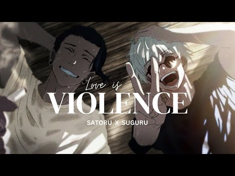 Love Is Violence AMV Satoru Gojo X Suguru Geto Jujutsu Kaisen