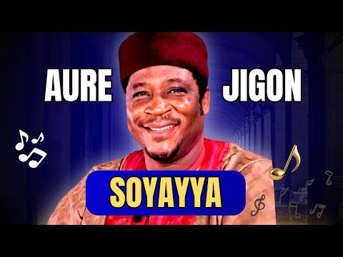 AURE JIGON SOYAYYA