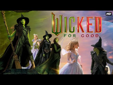 Wicked For Good 2025 Adventure Fantasy Movie In English HD Review Facts Ariana Grande Peter