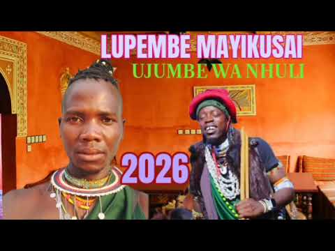 LUPEMBE MAYIKUSAI UJUMBE WA NHULI BY MBEYA 2026