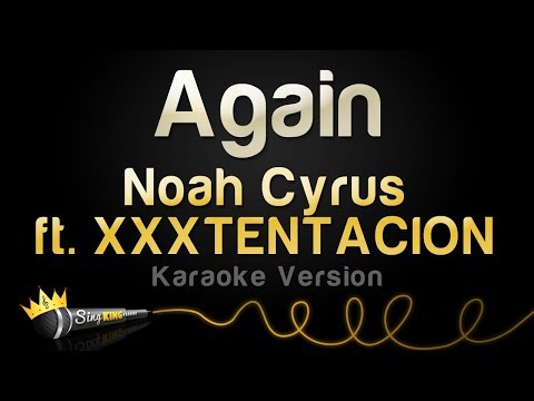 Noah Cyrus Ft XXXTentacion Again Karaoke Version