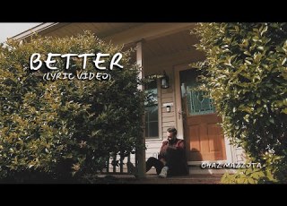 Chaz Mazzota Better Lyric Video