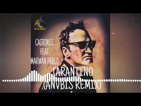 Cairokee Ft Marwanpablo TARANTINO ANVBIS REMIX كايروكي و مروان بابلو تارنتينو Cairokee Ft Marwanpablo TARANTINO ANVBIS REMIX كايروكي و مروان بابلو تارنتينو