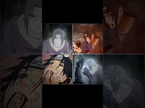 Die As A Hero Itachi Itachiuchiha Die Hero Legend Sacrifice Villain Hurt Alone