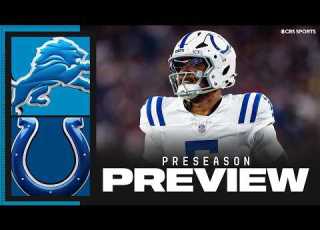  NFL Preseason Game Preview Lions Vs Colts Anthony Richardson Fighting For Roster Spot
