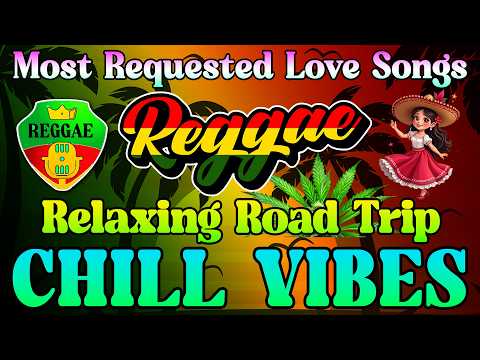 Best Relaxing Reggae Mix 2025 Nonstop English Reggae Love Songs 2025 New Reggae Songs 2025