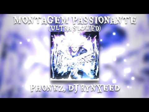 MONTAGEM PASSIONANTE PHONKZ DJ RYNXEED Ultra Slowed Reverb BRAZILIAN PHONK
