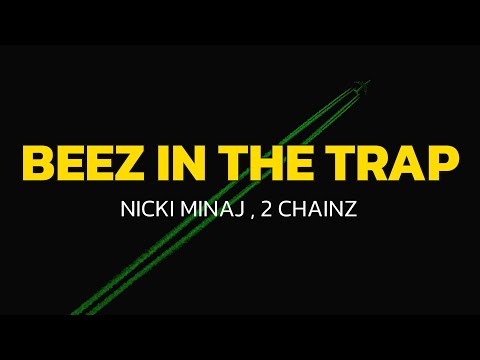 Nicki Minaj Beez In The Trap Lyrics Ft 2 Chainz