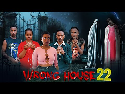 WRONG HOUSE 22