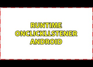 Runtime OnClicklLstener Android