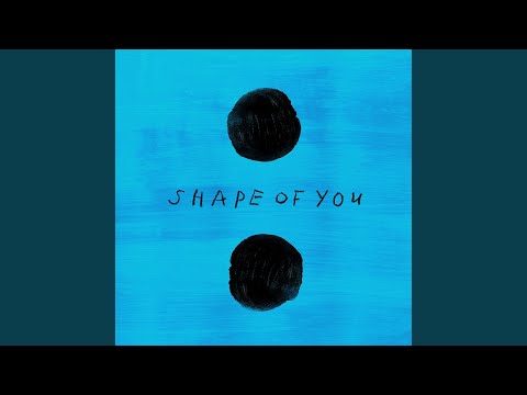 Shape Of You