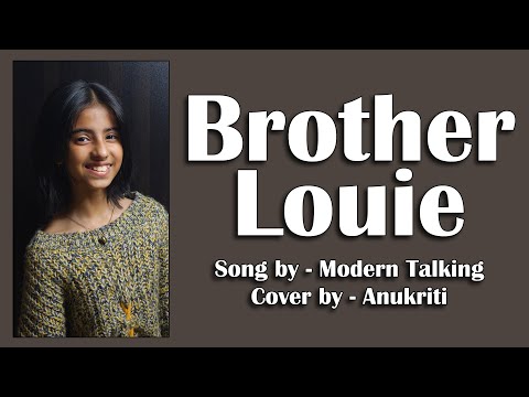 Brother Louie Cover By Anukriti Brotherlouie ModerntalkingoffiziellYT Cover Anukriti