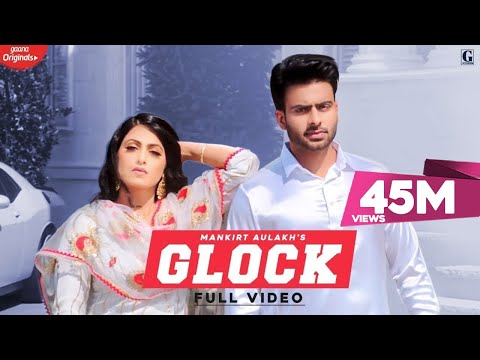 GLOCK By Mankirt Aulakh Official Song Punjabi Songs GK DIGITAL Geet MP3