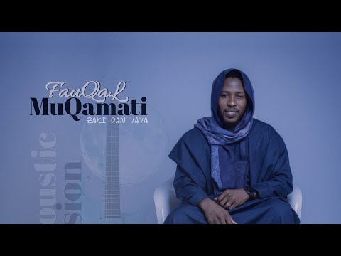 Zaki Dan Yaya Fauqal Muqamati Acoustic Version