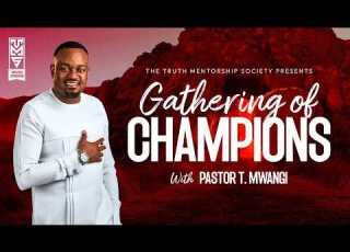 GATHERING OF CHAMPIONS NAIROBI WITH PASTOR T MWANGI 4TH JUNE 𝟮𝟬𝟮𝟲