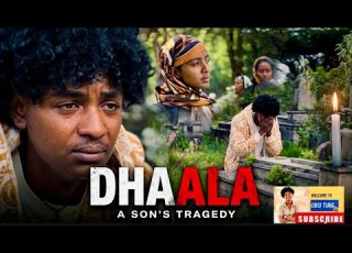 DHAALA Fiilmii Afaan Oromoo Gabaabaa 2026