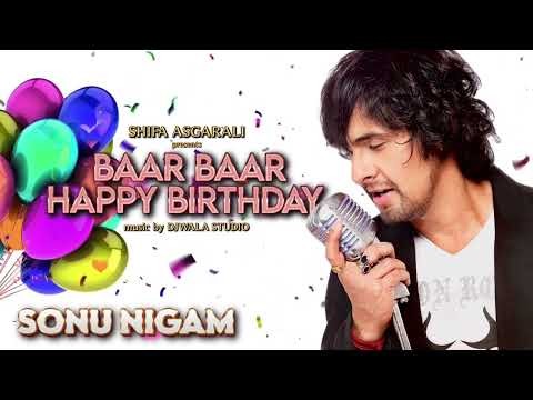 Baar Baar Din Yeh Aaye No Names Without Sunita Happy Birthday Sonu Nigam Shifa Asgarali