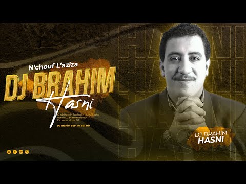 Cheb Hasni N Chouf Laaziza Remix DJ BraHim