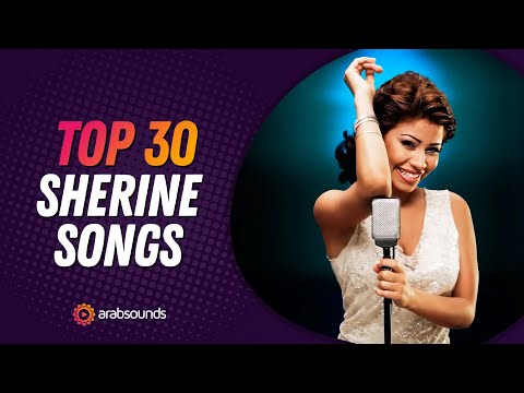 Top 30 Sherine Songs Discover Her Biggest Hits اجمل اغاني شيرين