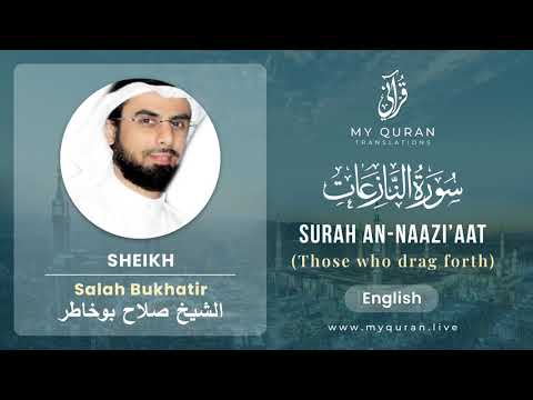 079 Surah An Naazi Aat With English Translation By Sheikh Salah Bukhatir