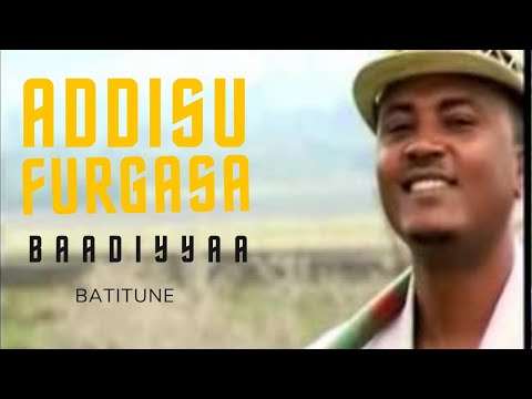 Addisu Furgasa Baadiyyaa Oromo Music