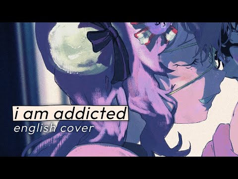I Am Addicted English Cover Rachie 僕は依存症