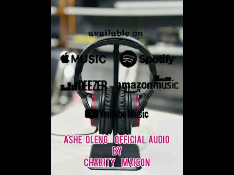 CHARITY MAISON OFFICIAL AUDIO ASHE OLENG ENKAI AI