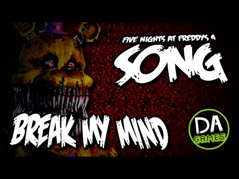 FIVE NIGHTS AT FREDDY S 4 SONG BREAK MY MIND LYRIC VIDEO DAGames