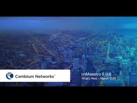 CnMaestro 6 0 What S New March 2026