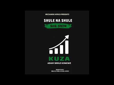 Adam Shule Kongwe S1E14 Kuza